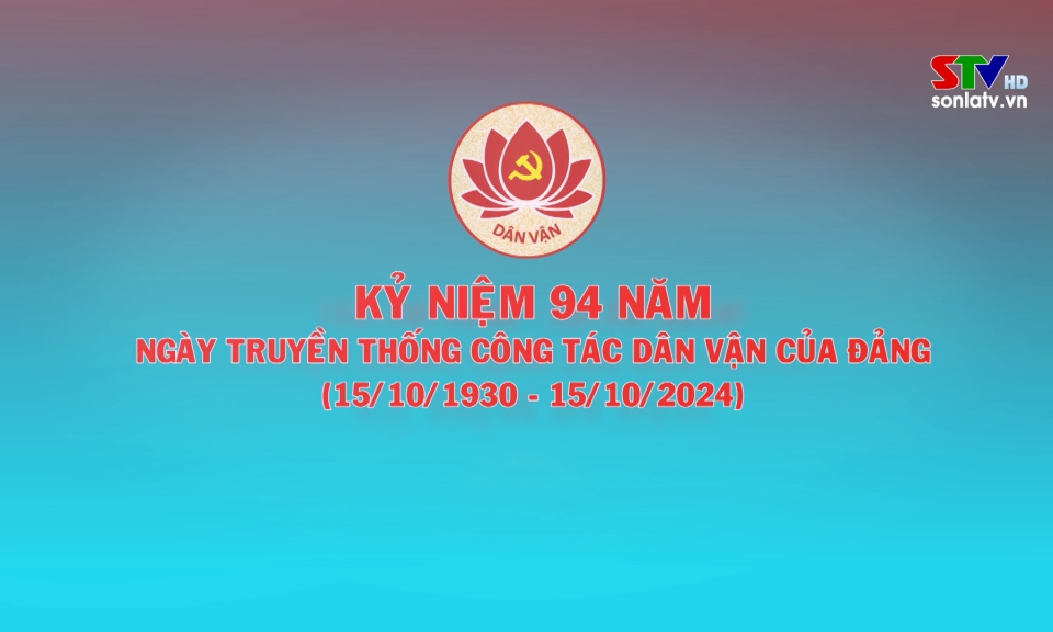 Kỷ niệm 94 năm Ngày truyền thống công tác dân vận của Đảng (15/10/1930 - 15/10/2024)